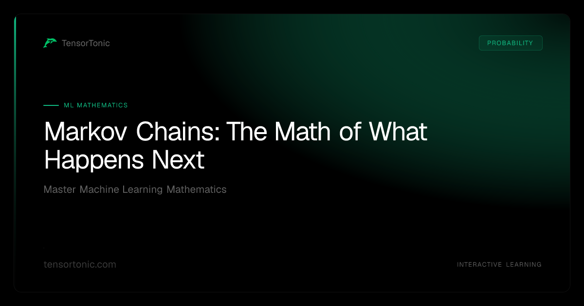 Markov Chains: The Math of What Happens Next | TensorTonic