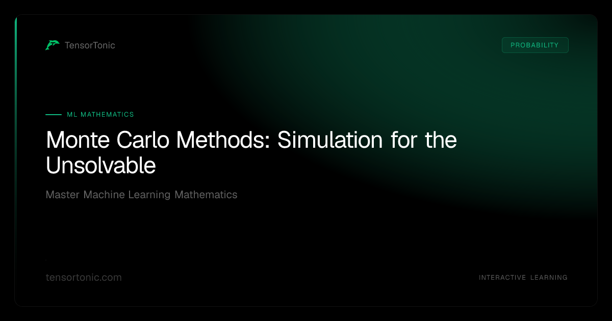 Monte Carlo Methods: Simulation for the Unsolvable | TensorTonic